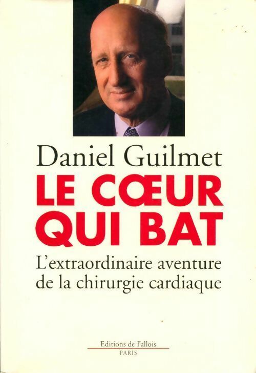 Le coeur qui bat - Daniel Guilmet - Livre