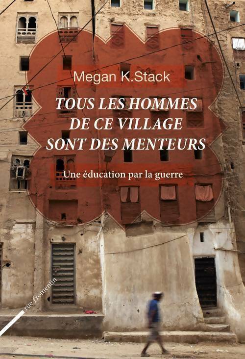 Tous les hommes de ce village sont des menteurs. Une éducation par la guerre - Megan K. Stack - Livre
