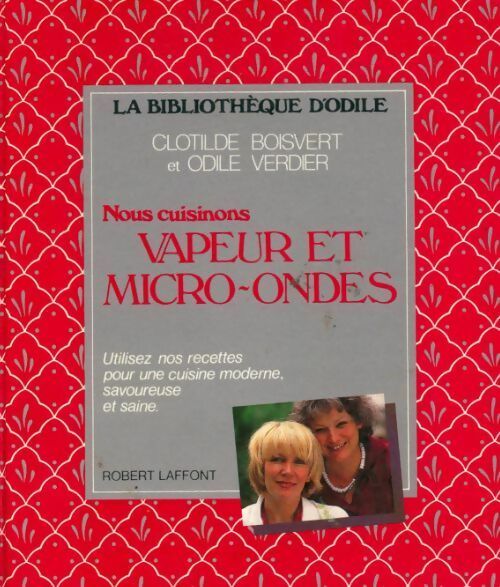 Vapeur et micro ondes - Odile Verdier, Clotilde Boisvert - Livre