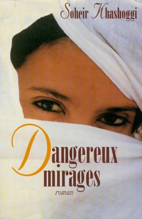 Dangereux mirages - Soheir Khashoggi - Livre