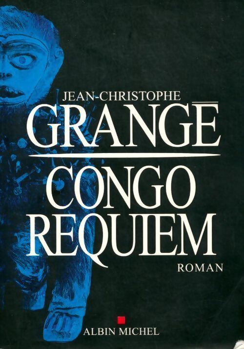 Congo requiem - Jean-Christophe Grangé - Livre