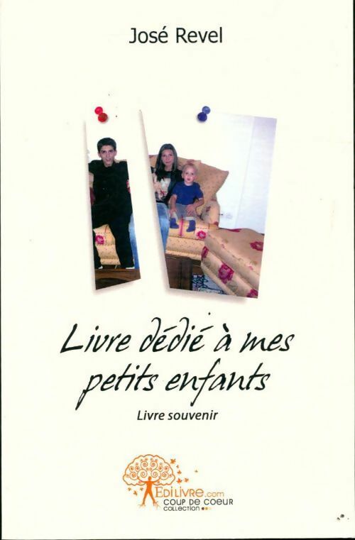 Livre dédié à mes petits enfants - José Revel - Livre