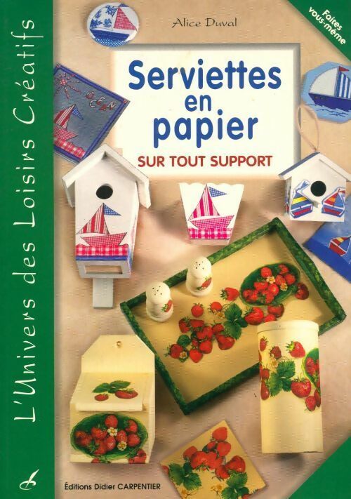 Serviettes en papier sur tout support - Alice Duval - Livre