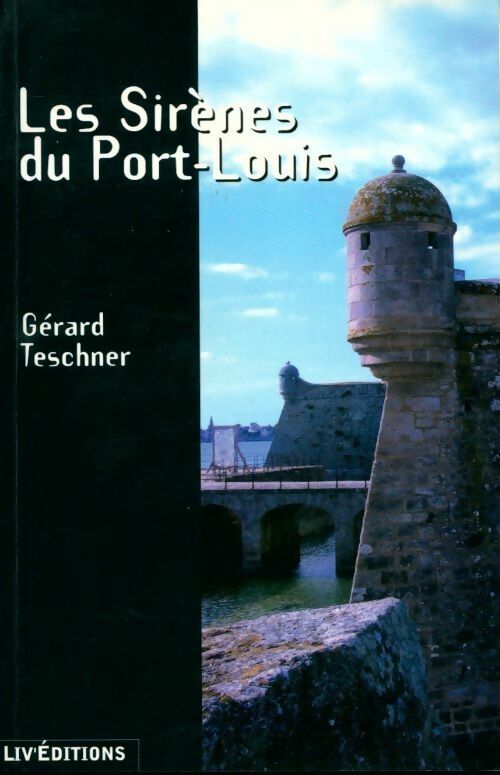 Les sirènes du Port-Louis - Gérard Teschner - Livre