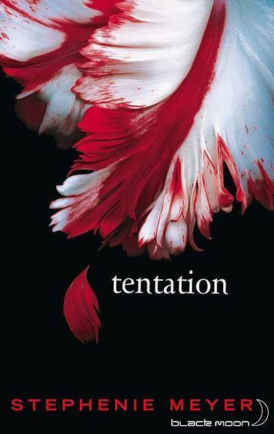 Twilight Tome II : Tentation - Stephenie Meyer - Livre