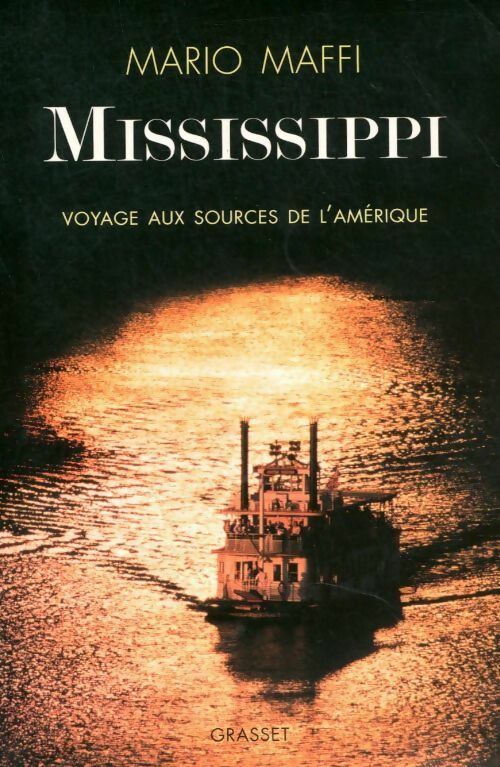 Mississippi. Voyage aux sources de l'Amérique - Mario Maffi - Livre
