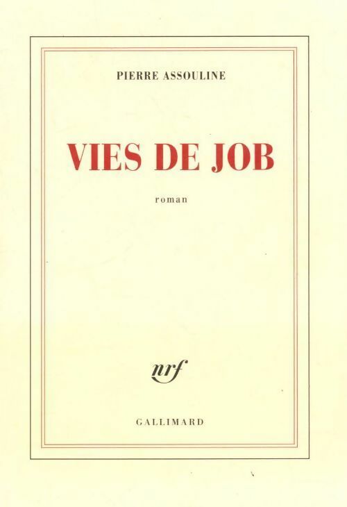 Vies de Job - Pierre Assouline - Livre