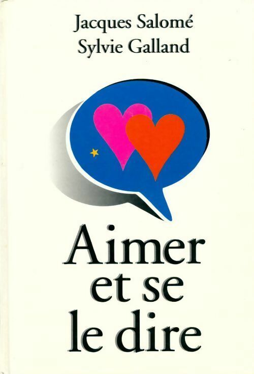 Aimer et se le dire - Sylvie Galland - Livre