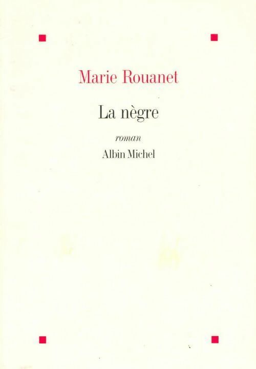 La nègre - Marie Rouanet - Livre