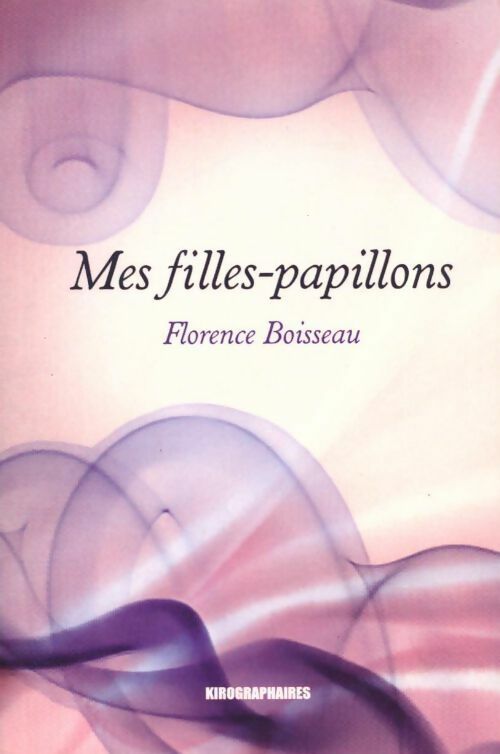 Mes filles-papillons - Florence Boisseau - Livre