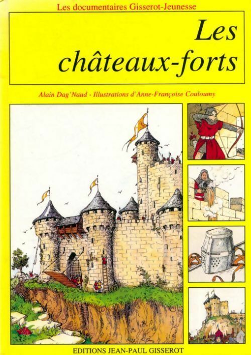 Les châteaux forts - Alain Dag'naud - Livre