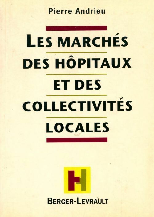 Les marchés des hôpitaux et des collectivités locales - Pierre Andrieu - Livre