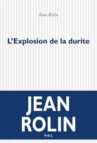 L'explosion de la durite - Jean Rolin - Livre