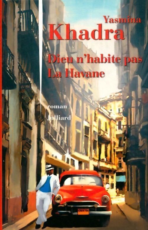 Dieu n'habite pas la Havane - Yasmina Khadra - Livre