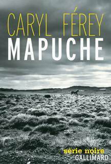 Mapuche - Caryl Férey - Livre