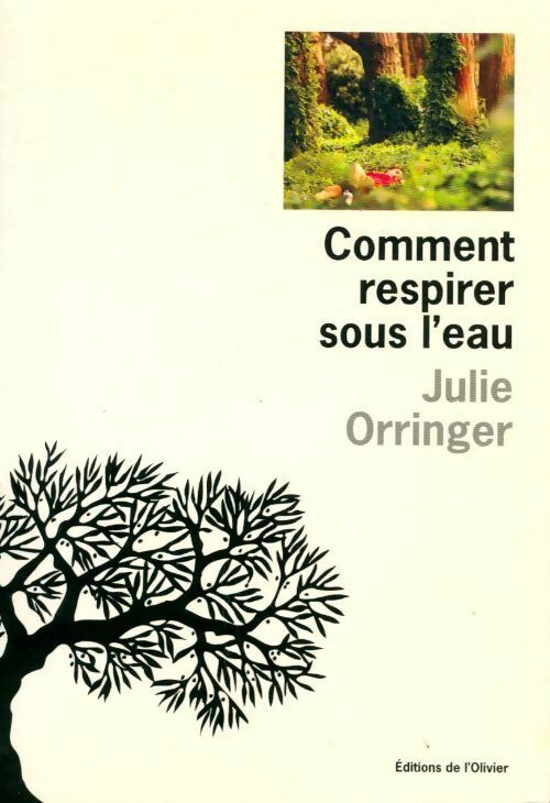 Comment respirer sous l'eau - Julie Orringer - Livre
