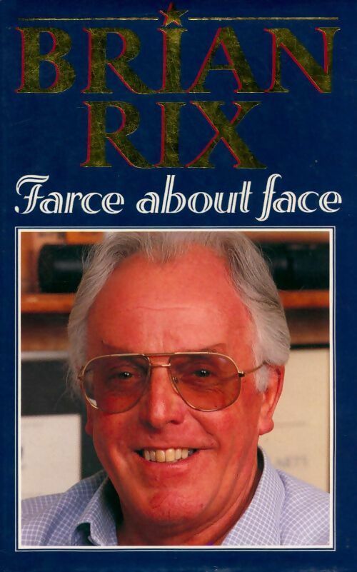 Farce about face - Brian Rix - Livre