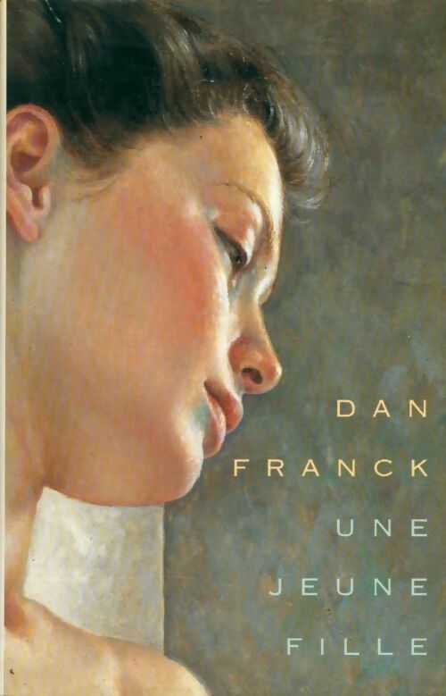 Une jeune fille - Dan Franck - Livre
