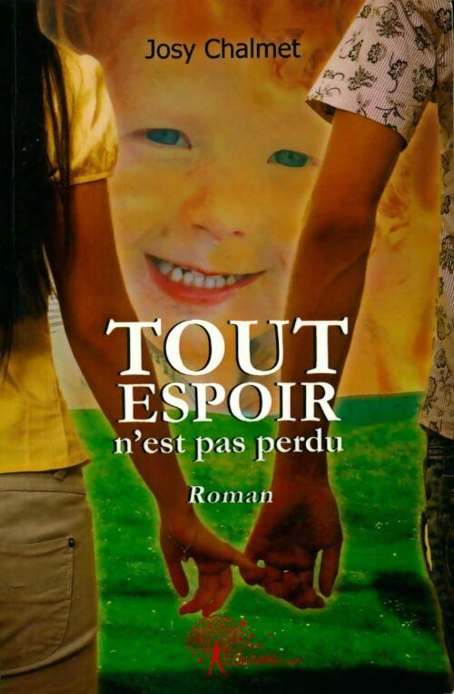Tout espoir n'est pas perdu - Josy Chalmet - Livre