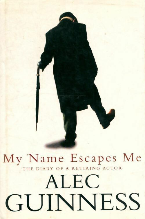 My name escapes me - Alec Guinness - Livre