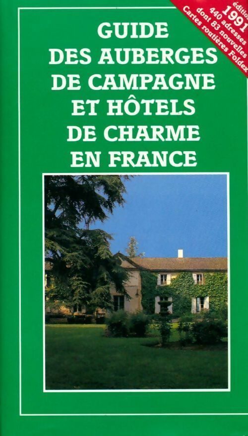 Guide des auberges et hôtels de charme en France 1991 - Collectif - Livre