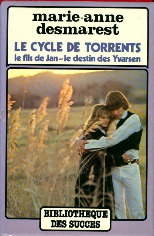 Le cycle de torrents : Le fils de Jan / Le destin des Yvarsen - Marie-Anne Desmarest - Livre