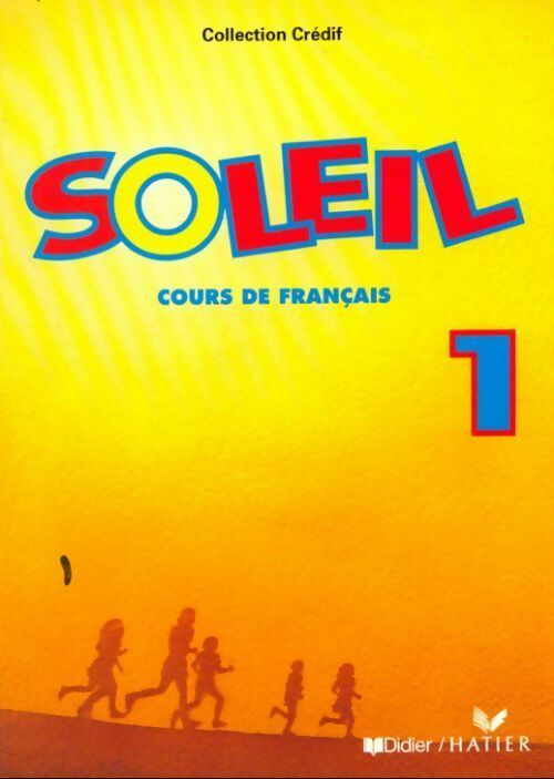 Soleil. Cours de français Tome I - Collectif - Livre