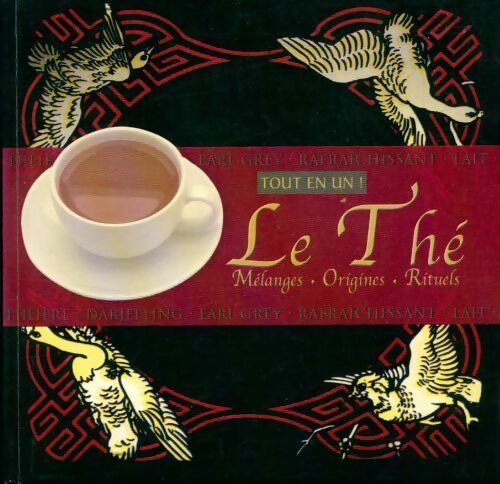 Le thé. Mélanges, origines, rituels - Rob Alcraft - Livre