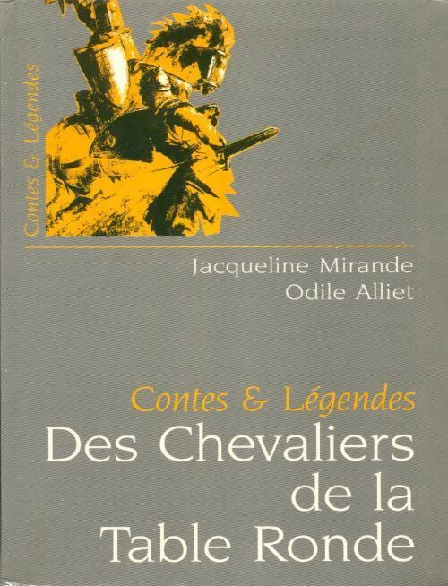Les chevaliers de la table ronde - Jacqueline Mirande - Livre