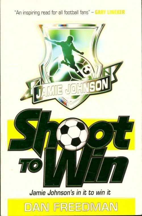 Shoot to win - Dan Freedman - Livre