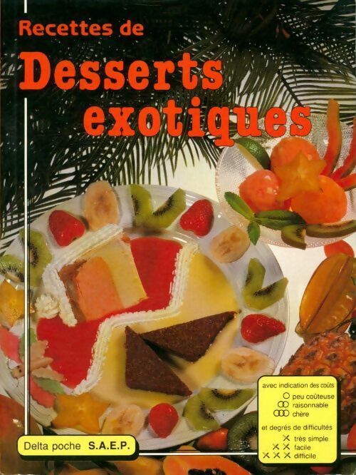 Recettes de desserts exotiques - Denise Ragouilliaux - Livre