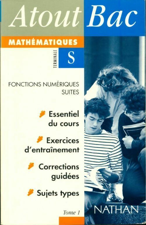 Mathématiques Terminale S Tome I ; Fonctions numériques, suites - Collectif - Livre