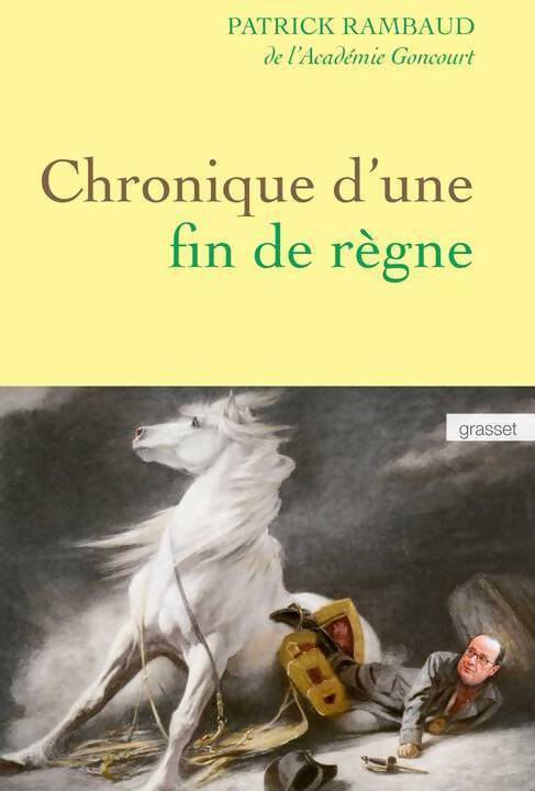 Chronique d'une fin de règne - Patrick Rambaud - Livre