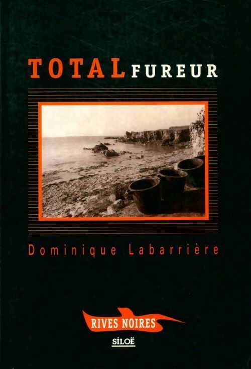 Total fureur - Dominique Labarrière - Livre