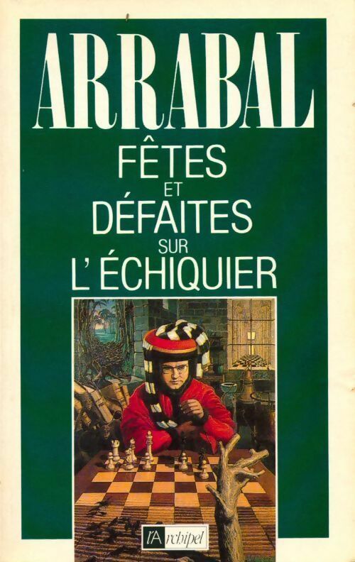 Fêtes et défaites sur l'échiquier - Arrabal - Livre