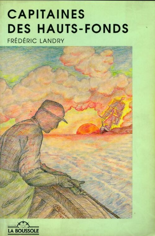 Capitaines des hauts-fonds - Frédéric Landry - Livre