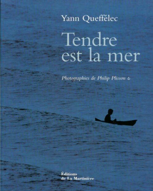 Tendre est la mer - Yann Queffélec - Livre