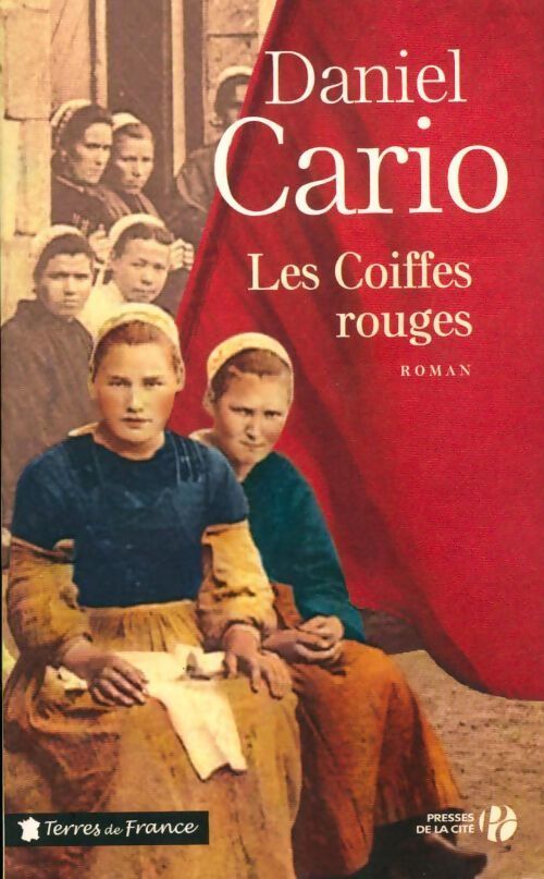 Les coiffes rouges - Daniel Cario - Livre