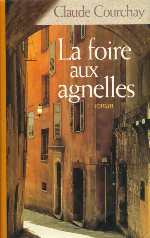 La foire aux agnelles - Claude Courchay - Livre