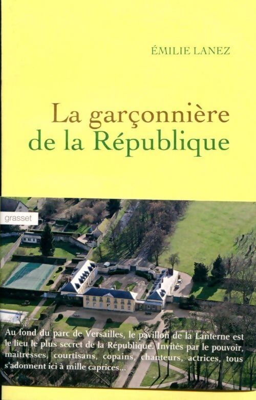 La garçonnière de la république - Emilie Lanez - Livre
