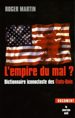 L'empire du mal ? - Roger Martin - Livre