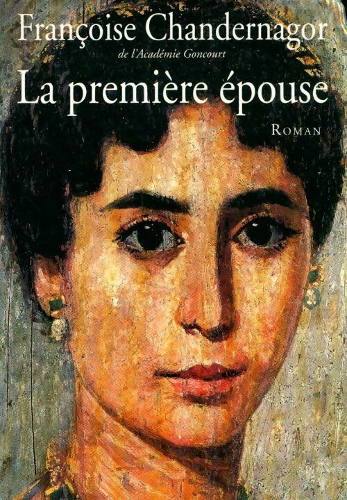 La première épouse - Françoise Chandernagor - Livre