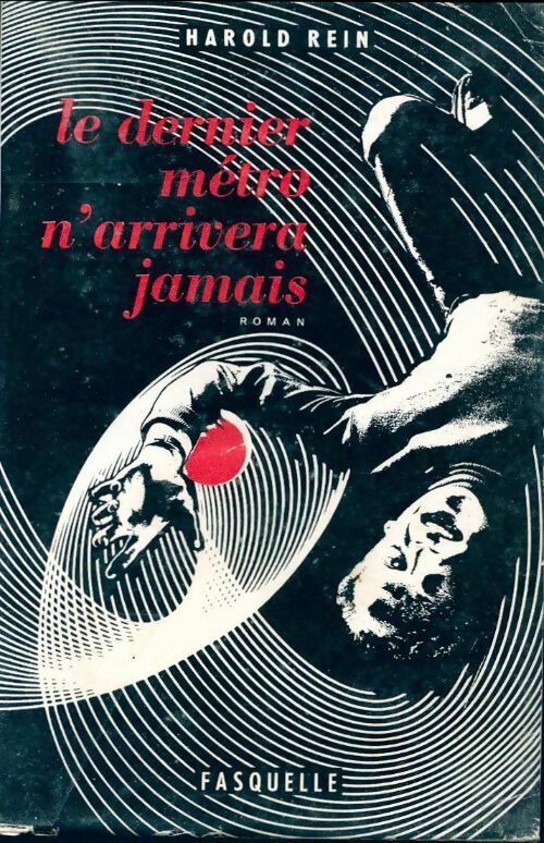 Le dernier métro n'arrivera jamais - Harold Rein - Livre