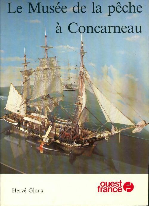 Le Musée de la pêche à Concarneau - Hervé Gloux - Livre