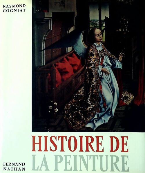 Histoire de la peinture Tome I - Raymond Cogniat - Livre