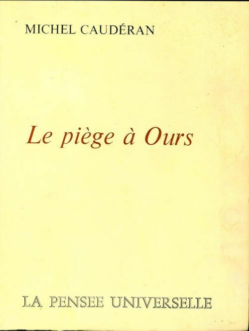 Le piège à ours - Michel Caudéran - Livre