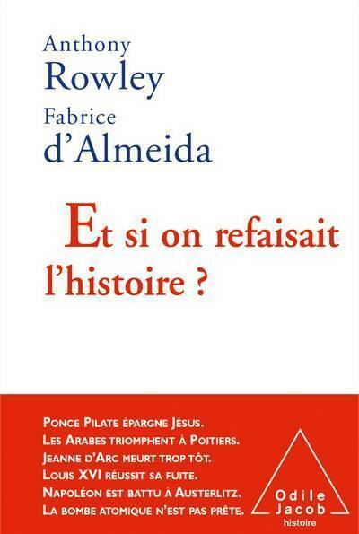 Et si on refaisait l'histoire ? - Anthony Rowley - Livre