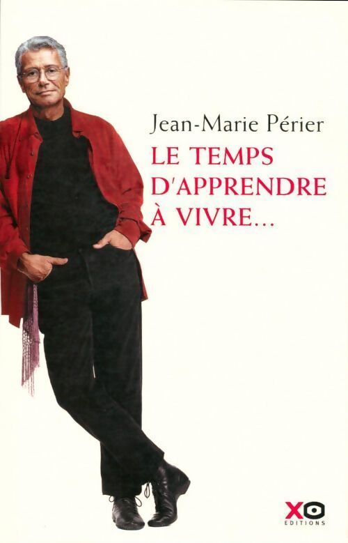 Le temps d'apprendre à vivre... - Jean-Marie Périer - Livre