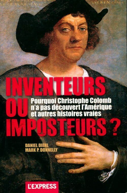 Inventeurs ou imposteurs ? - Daniel Diehl, Mark P. Donnelly - Livre