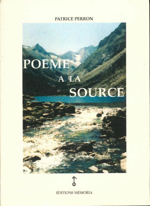 Poème à la source - Patrice Perron - Livre